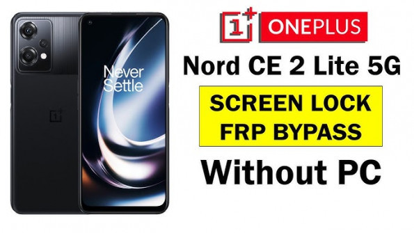 Oneplus nord ce 2 lite 5g op535dl1 cph2409 unlock -  updated May 2024