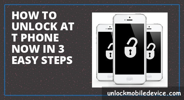 How to unlock AT&T Unlock phone now in 3 easy steps in 2020