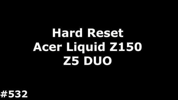 Acer liquid z5 duo z150 unlock -  updated May 2024
