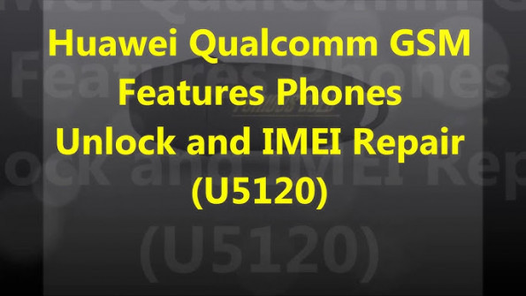 Huawei u5120 unlock -  updated May 2024
